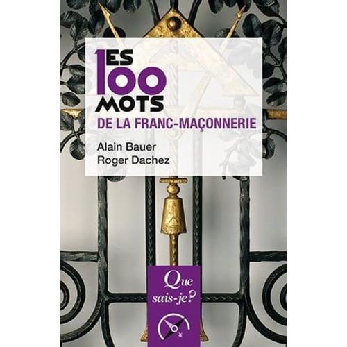 Les 100 Mots De La Franc-Maonnerie   de Roger Dachez