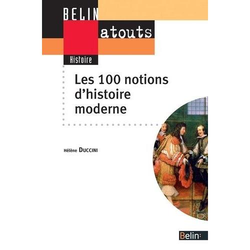 Les 100 Notions D'histoire Moderne   de Duccini Hlne  Format Broch 