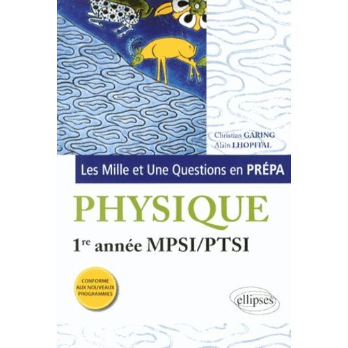 Les Mille Et Une Questions De La Physique En Prpa 1re Anne Mpsi-Ptsi    Format Broch 