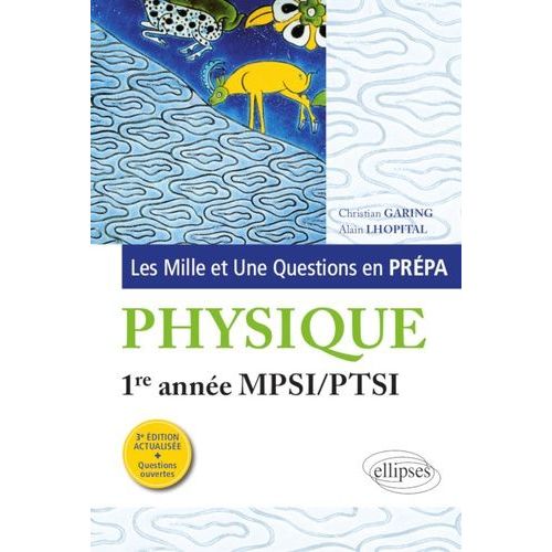 Les Mille Et Une Questions De La Physique En Prpa 1re Anne Mpsi/Ptsi    Format Grand Format 