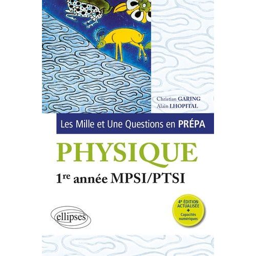 Les Mille Et Une Questions De La Physique En Prpa 1re Anne Mpsi/Ptsi    Format Grand Format 