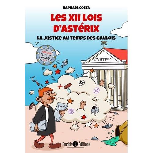 Les Xii Lois D'astrix - La Justice Au Temps Des Gaulois   de Costa Raphal  Format Beau livre 