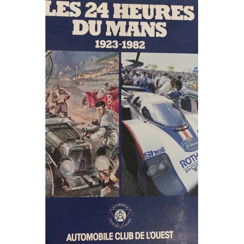 Les 24 Heures Du Mans 1923-1982   
