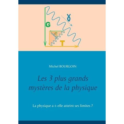 Les 3 Plus Grands Mystres De La Physique    Format Broch 