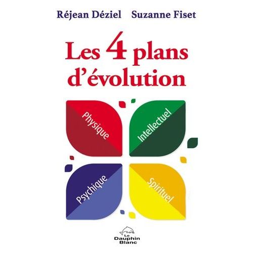 Les 4 Plans D'volution - Physique, Intellectuel, Psychique, Spirituel   de Dziel Rjean  Format Beau livre 