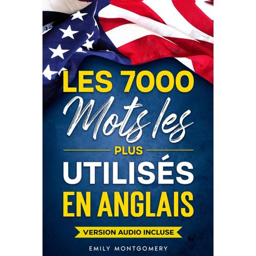 Les 7000 Mots Les Plus Utilisés En Anglais: Le Guide Facile Pour Les ...