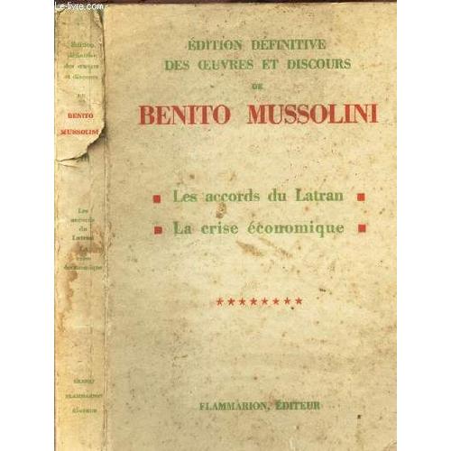 Les Accords Du Latran - La Crise Economique : Tome 8 / Edition Definitive Des Oeuvres Et Discours De Benito Mussolini.   de MUSSOLINI BENITO  Format Broch 