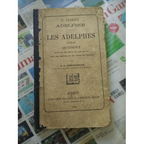 Les Adelphes : Comdie De Terence / Revue Sur Les Textes Les Plus Rcents Avec Une Prface Et Des Notes En Franais Par R. A. Pessonneaux,..   de TERENCE  Format Reli 