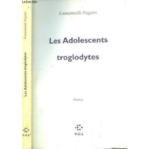 Les Adolescents Troglodytes   de PAGANO EMMANUELLE