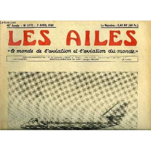 Les Ailes - 40e Annee N 1772 - Cascade De Chefs Par Georges Houard, Deux Runions A L A.C.F., Un Nouveau Commandant A L cole De L Air : Le Colonel Gauthier, La Premire Opration De Guerre En(...)   de COLLECTIF 