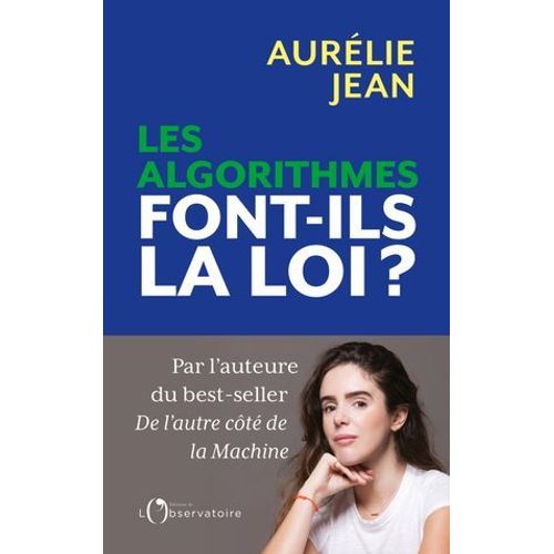 Les Algorithmes Font-Ils La Loi ?  