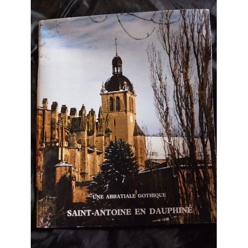 Saint-Antoine En Dauphin, Une Abbatiale Gothique, Un Ordre Religieux de Les Amis De L Abbatiale Saint Antoine Saint Antoine
