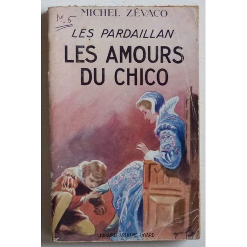 Les Amours Du Chico (Collection 'Les Pardaillan' N6)   de Zvaco Michel 