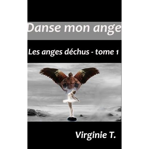 Danse Mon Ange: Les Anges Dchus - Tome 1    Format Broch 