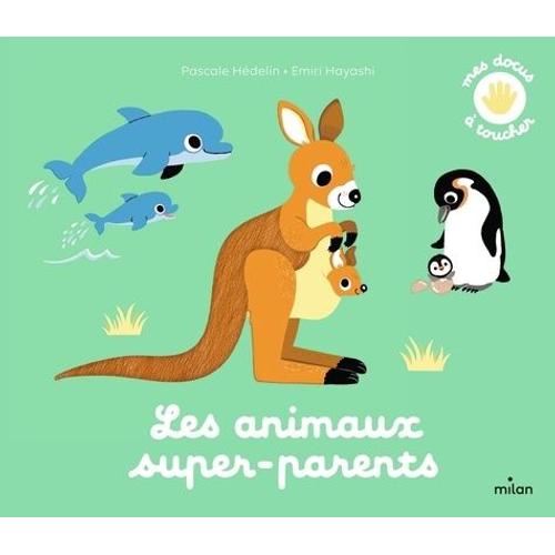 Les Animaux Super-Parents   de Hdelin Pascale  Format Album 