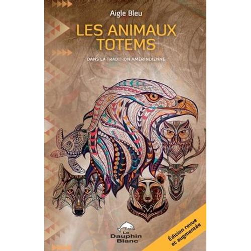 Les Animaux Totems (N.E.)   de Aigle Bleu