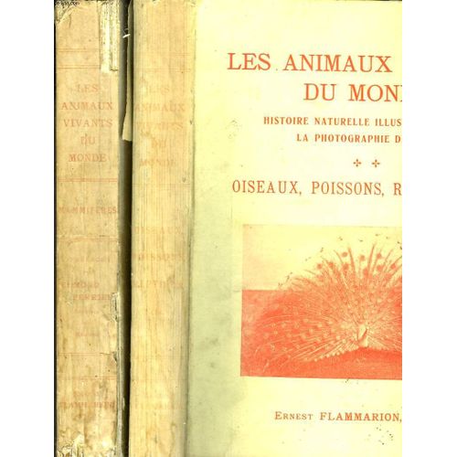 Les Animaux Vivants Du Monde. Histoire Naturelle Illustre D'aprs Les Photographie Directe. En 2 Tomes : Les Mammifres - Oiseaux, Poissons, Reptiles. de Charles J Cornish Sous La Direction De