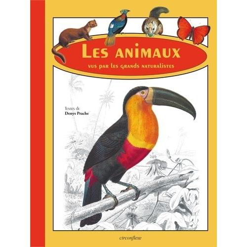 Les Animaux Vus Par Les Grands Naturalistes   de denys prache  Format Album 