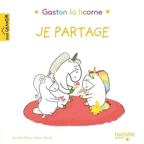 Gaston La Licorne - Je Partage   de Chien Chow Chine Aurlie  Format Album 