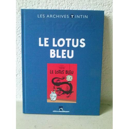 Les Archives Tintin   : Le Lotus Bleu (Petit Vingtieme / Film Fixe / L'oiseau De France)