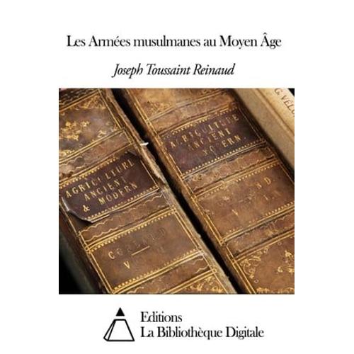 Les Armes Musulmanes Au Moyen ge   de Joseph Toussaint Reinaud