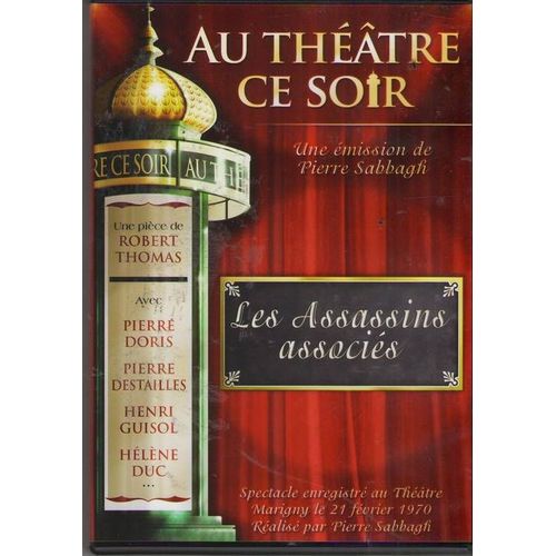Les Assassins Associes Au Theatre Ce Soir de Pierre Sabbagh