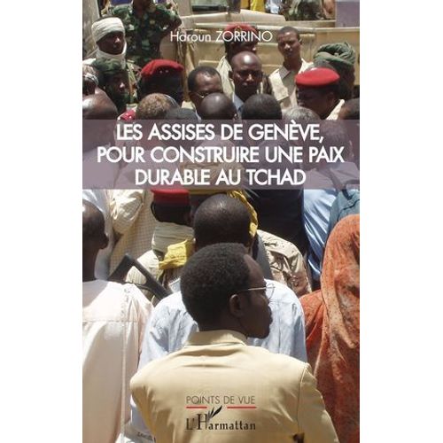 Les Assises De Genve, Pour Construire Une Paix Durable Au Tchad  