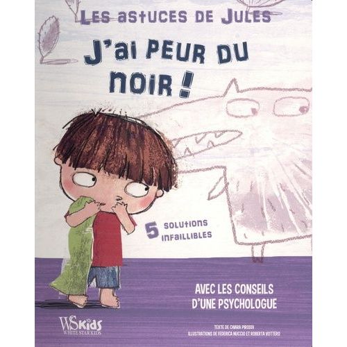 J'ai Peur Du Noir ! - 5 Solutions Infaillibles - Avec Les Conseils D'une Psychologue   de Piroddi Chiara  Format Album 