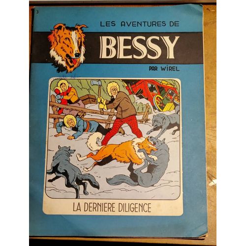 Les Aventures De Bessy - La Dernire Diligence N3 - Editions Erasme Wirel   de Wirel 