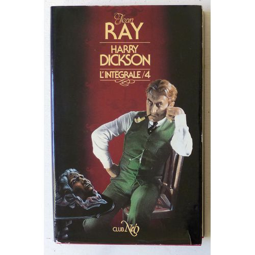 Les Aventures De Harry Dickson (L'intgrale, 4) (Collection 'club No, Srie Aventures Compltes De Harry Dickson crites Par Jean Ray (Sous La Direction De Jean-Baptiste Baronian)' N4)   de Ray Jean (Kremer Raymond de) 