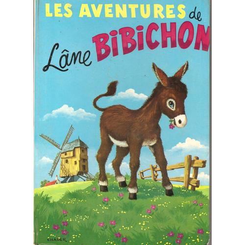 Les Aventures De L'ane Bibichon   de Edouard Noel . Chader  Format Cartonn 