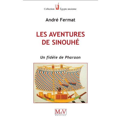 Les Aventures De Sinouh - Un Fidle De Pharaon   de Fermat Andr  Format Beau livre 