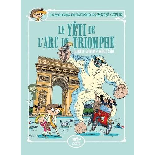 Les Aventures Fantastiques De Sacr-Coeur - Le Yti De L'arc De Triomphe   de Sarn Amlie  Format Album 