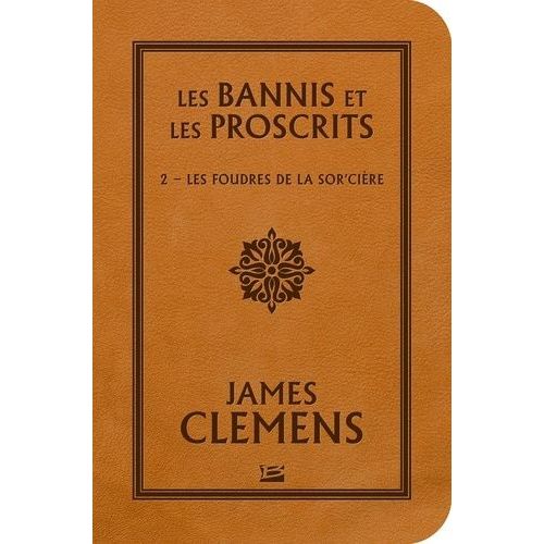 Les Bannis Et Les Proscrits - Tome 2 - Les Foudres De La Sor'cire    Format Beau livre 