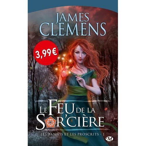 Les Bannis Et Les Proscrits Tome 1 - Le Feu De La Sor'cire   de Clemens James  Format Poche 