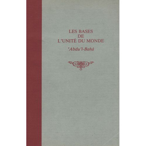 Les Bases De L'unit Du Monde.   de ABDU' L-BAHA  compos d'aprs des causeries