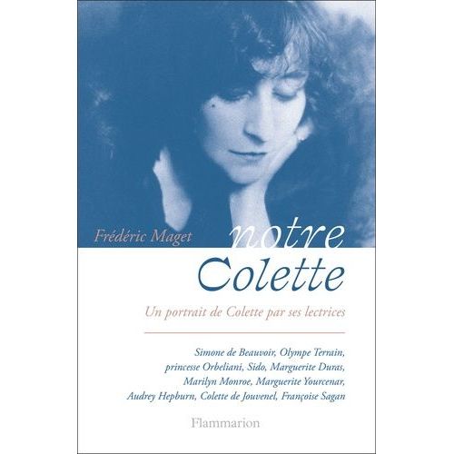 Notre Colette - Un Portrait De Colette Par Ses Lectrices    Format Grand Format 