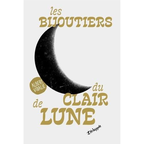 Les Bijoutiers Du Clair De Lune   de albert vidalie  Format Beau livre 