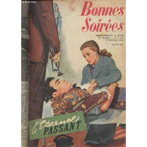 Les Bonnes Soires - 31e Anne N1567 6 17 Fvrier 1952 - Un Coeur Et Une Chaumire - Le Bolro, Accessoire Prcieux - Pour Vos Enfants - Quand Sa Majest Mon Mari Travaille - L Eternel Passant Par(...)   de Collectif 
