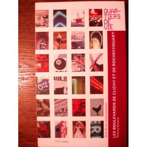 Les Boulevards De Clichy Et De Rochechouart, 9e Et 18e Arrondissements.   de Thierry Cazaux  Format Broch 