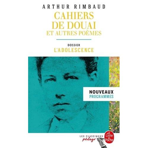 Cahiers De Douai Et Autres Pomes - Dossier Thmatique : L'adolescence   de Rimbaud Arthur  Format Poche 