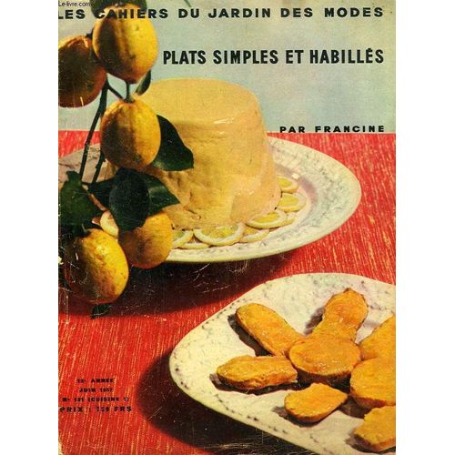 Les Cahiers Du Jardin Des Modes, Plats Simples Et Habilles Et Leurs Vins, 12e Annee, N 121, Juin 1957   de FRANCINE