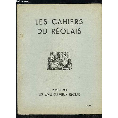 Les Cahiers Du Reolais N 36 - Napolon 1er  La Role..Recit D'un Temoinnotes Sur La Corderie Et La Tonnellerie(Dans La Rgion (Fin) ManleyBendallles Malheurs De Mme De Lavais Si re..L. ...   de COLLECTIF