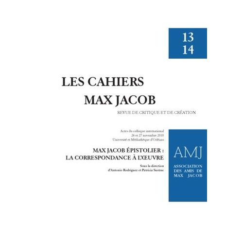 Les Cahiers Max Jacob Revue De Critique Et De Cration N 13 - 14 Max Jacob pistolier : La Correspondance  L'Oeuvre - Paru En 2013, Association Des Amis De Max Jacob - Neuf