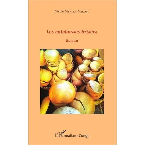 Les Calebasses Brises   de Mballa-Mikolo Nicole  Format Beau livre 