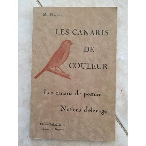 Les Canaris De Couleur - Les Canaris De Posture Notions D'levage   de Plomteux  Format Broch 