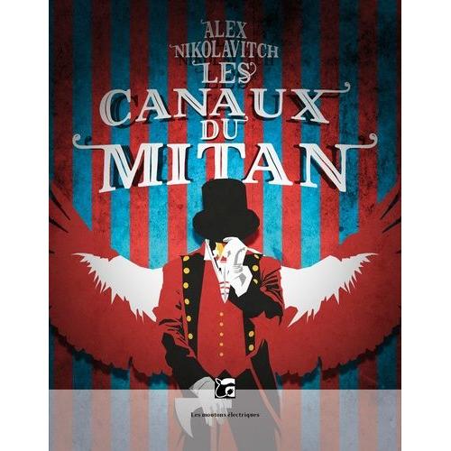 Les Canaux Du Mitan   de Nikolavitch Alex  Format Beau livre 