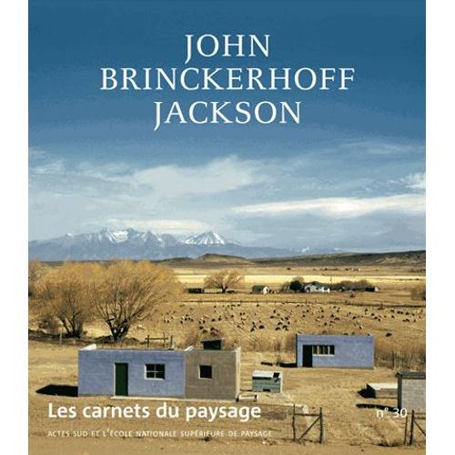 Les Carnets Du Paysage N 30, Automne 2016 - John Brinckerhoff Jackson   de Jean-Marc Besse  Format Beau livre 