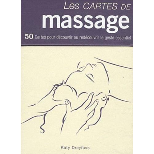Les Cartes De Massage 50 Cartes Pour Découvrir Ou Redécouvrir Le Geste Essentiel Rakuten