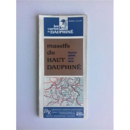Les Cartes Du Dauphin - Massifs Du Haut Dauphin - Pelvoux, Ecrins, Olan, Meije   de Didier et Richard - IGN  Format Carte Plan 